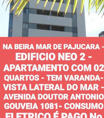 Pajucara Apartment | NA BEIRA MAR DE PAJUCARA - EDIFICIO NEO 2 - APARTAMENTO COM 02 QUARTOS - TEM VARANDA- VISTA LATERAL DO MAR - AVENIDA DOUTOR ANTONIO GOUVEIA 1081- CONSUMO ELETRICO É PAGO No CKECK-OUT 1KWH É 1,35 REIAS